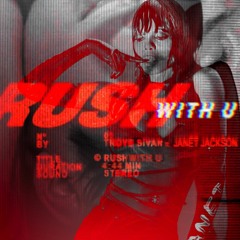 Rush With U x Troye Sivan ft. Janet Jackson