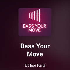 Bass Your Move