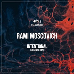 Free Download: Rami Moscovich - Intentional (Original Mix)