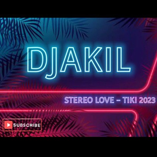 STEREO LOVE - TIKI (DJKL) 2023