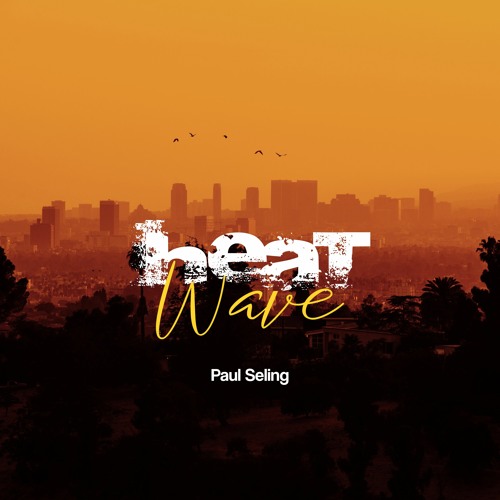 Stream Paul Seling Listen To Heat Wave Lp Playlist Online For Free On Soundcloud