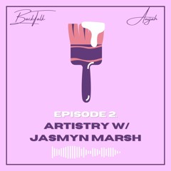 Backtalk Ep. 2 Artistry with Jasmyn Marsh