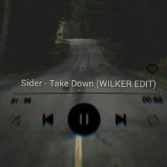 Sider - Take Down (WILKER EDIT)