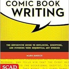 [VIEW] KINDLE 📭 The Art of Comic Book Writing: The Definitive Guide to Outlining, Sc