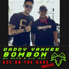 Daddy Yankee BOMBON (ACE ON THE BASE RMX)