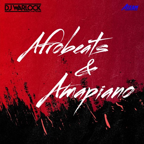 AFROBEATS & AMAPIANO | DJ WARLOCK