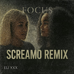 Focus (Screamo Remix)