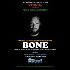 STUNNA Hosts THE GREENROOM with BONE All Production Guest Mix September 1 2021