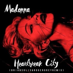 Madonna - HeartBreak City (Brian Solis & Roger Grey Remix) Free Download