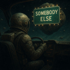Somebody Else