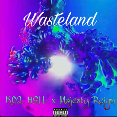 Wasteland Ft Majesty Reign (Prod.JACK MARLOW)