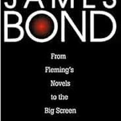 [View] [EPUB KINDLE PDF EBOOK] The Politics of James Bond: From Fleming's Novels to t