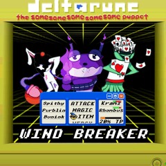 𝙒𝙄𝙉𝘿 𝘽𝙍𝙀𝘼𝙆𝙀𝙍 - {Deltarune; The Same Same Same Same Same Puppet}