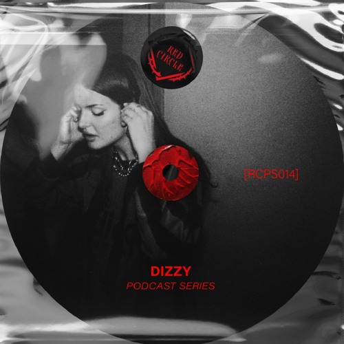 RED CIRCLE PODCAST [RCPS014] | DIZZY
