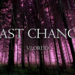 VLORDD - LAST CHANCE
