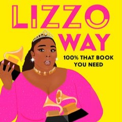 [EBOOK] Live the Lizzo Way: 100% That Book You Need READ [PDF]