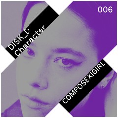 DISK_D Character 006: Composexigirl