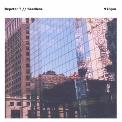Repeter T  - Seedless