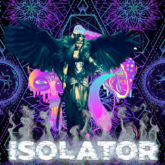 ISOLATOR -  VALKYRIE ON ACID