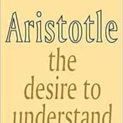 READ EPUB 📥 Aristotle: The Desire to Understand by Jonathan Lear [EPUB KINDLE PDF EB