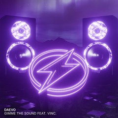 Daevo - Gimme The Sound feat. VINC.