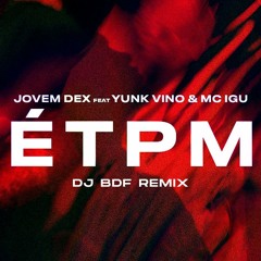 ÉTPM (DJ BDF Remix)