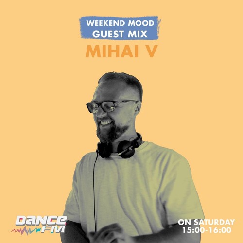 Mihai V - DanceFM Weekend Mood 30.01.2021