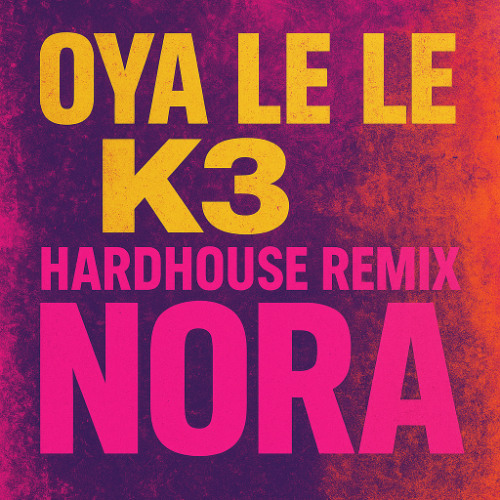 OYA LÉLÉ - K3 (EUROTRANCE MIX NORA)