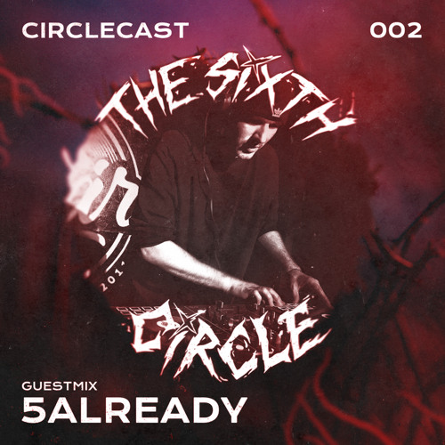 Circlecast Guestmix 002 by 5ALREADY