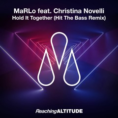 MaRLo feat. Christina Novelli - Hold It Together (Hit The Bass Remix)