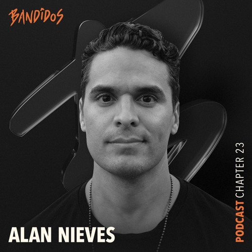 BANDIDOS PODCAST023 - ALAN NIEVES