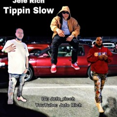 Tippin Slow