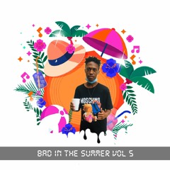 Bad In The Summer Vol. 5.mp3