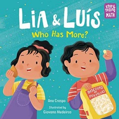 Access [KINDLE PDF EBOOK EPUB] Lia & Luis: Who Has More?: Who Has More? (Storytelling Math) by  Ana