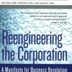 [DOWNL0AD $PDF$] Reengineering the Corporation: Manifesto for Business Revolution, A (Collins B