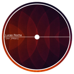 Lucas Rocha - Ohh [PR001] (FREE DOWNLOAD)