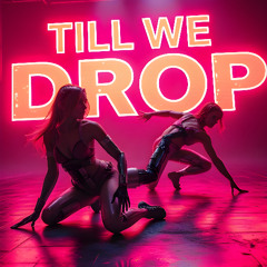 Till We Drop