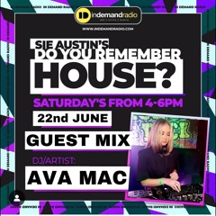 DJ Ava Mac - Sie Austin - Do you Remeber House Guest Mix