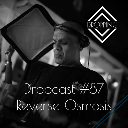 Dropcast #87 by Reverse Osmosis