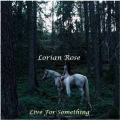 Lorian Rose - Live For Something (Extended Mix)
