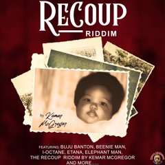 Recoup Riddim Mix Buju Banton,Tifa,Beenie Man,Etana,Singer J,Elephant Man,I Octane,Khago & More