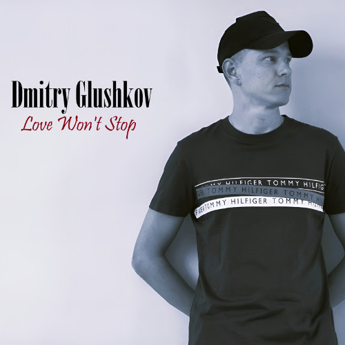 Dmitry Glushkov - Love Won't Stop
