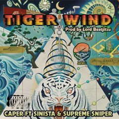 Tiger Wind - Caper Feat Sinista & Supreme Sniper - Prod by Lord Beatjitzu