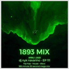 Episode 111 - 1893 Mix (House, Twerk, Hip Hop, Dance, Pop, Disco, 80s)