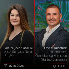 Levent Kocatürk - Lale Zeynep Süsal ile Dijital Dünyada Neler Oluyor?