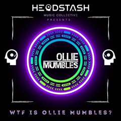 Hidden Treasures Vol. 002 - OLLIE MUMBLES (WTF IS OLLIE MUMBLES?)