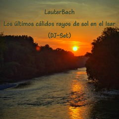 LauterBach - Los Últimos Cálidos Rayos De Sol En El Isar (DJ - Set)
