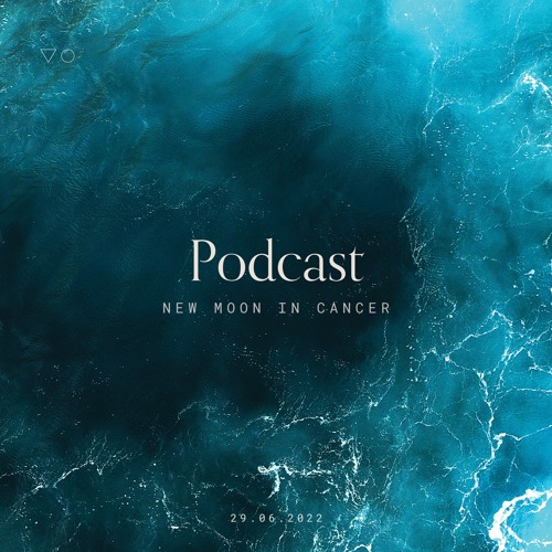 Episode 92 -  Entering the Deep Waters New Moon in Cancer
