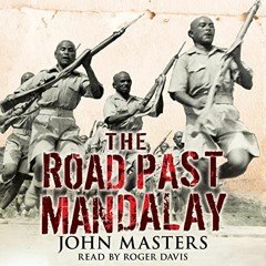 [View] EBOOK EPUB KINDLE PDF The Road Past Mandalay by  John Masters,Roger Davis,Weidenfeld & Nicols