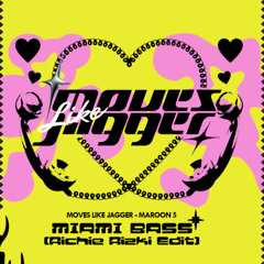 Moves Like Jagger - (Miami Bass RICHIE RIZKI edit) -2 due to copyright , click buy =FREE